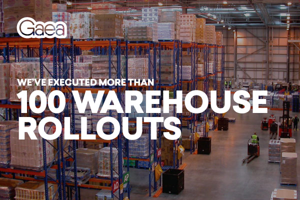Gaea has executed more than 100 warehouse rollouts