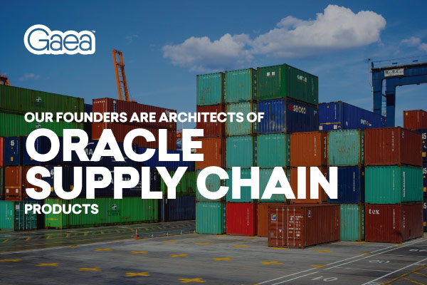 Gaea founders are architects of Oracle supply chain products